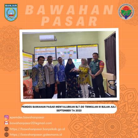 PEMDES BAWAHAN PASAR MENYALURKAN BLT-DD TRIWULAN III BULAN JULI-SEPTEMBER 2025